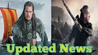 Updated News!! The Last Kingdom Season 6 Release Date: Exploring The Possibilities!