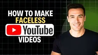 Как создавать видеоролики для YouTube без лица (полное пошаговое руководство 2026 года)
