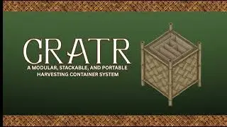 Cratr: A modular, stackable, and portable harvesting container system