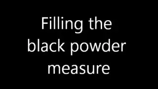 Filling the black powder measure