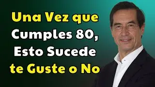 Una Vez que Cumples 80 Estas 5 Cosas Suceden te Guste o No Señales del Envejecimiento | Mario Alonso
