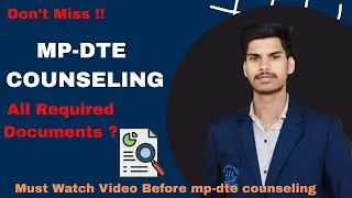 Mpdte Counselling All Required Documents For Registration And Final Admission process.