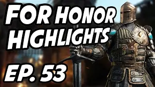 For Honor Daily Highlights | Ep. 53 | ForHonorGame, SypherPK, iSkys, Alphastrike6, TrU3Ta1ent