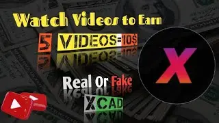 Watch Videos To Earn Money 💰|| XCAD Complete details.