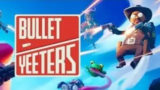 BULLET YEETERS Playtest