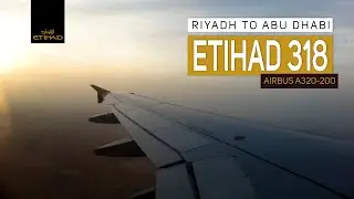 ETIHAD 318 | Riyadh ꜱᴀ to Abu Dhabi ᴀᴇ | Airbus A320