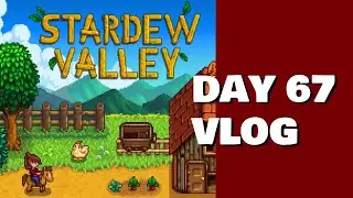 Stardew Valley Day 67 Vlog: I Play for the First Time!