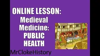 GCSE History - Medicine: Medieval Public Health