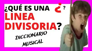 &iquest;Qu&eacute; es una L&Iacute;NEA DIVISORIA? - Diccionario Musical (T&eacute;rminos Musicales B&aacute;sicos)