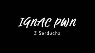IGNAC PWN - Z Serducha