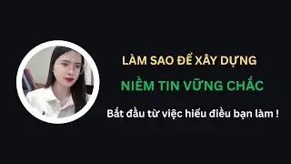 WEFI || L&agrave;m Sao Để X&acirc;y Dựng NIỀM TIN Vững Chắc? Bắt Đầu Từ Việc HIỂU Điều Bạn L&agrave;m!