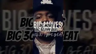 Big Moves (Memphis x Big 30 type beat) #big30 #big30typebeat