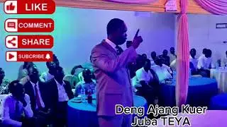 TEYA Juba | What a Campaign Talk | Deng Ajang Kuer for Deng Junior | Watch it Now