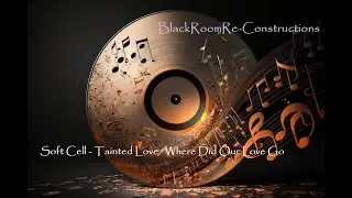 Tainted Love/Where Did Our Love Go (BlackRoomRe-Construction) - Soft Cell