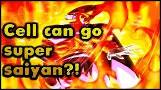 Cell Has Achieved A Super Saiyan Transformation? [Dragon Ball Universe Theory]