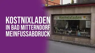Kostnixladen in Bad Mitterndorf - meinfussabdruck