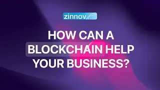 How Can a Blockchain Help Your Business? |  Integrate Blockchain Technology Into Your Business