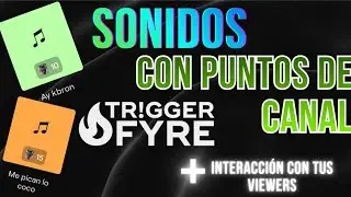 PONER SONIDOS CON PUNTOS EN TWITCH🔊 | TRIGGER FYRE | MEJORA TU INTERACCION CON VIEWERS