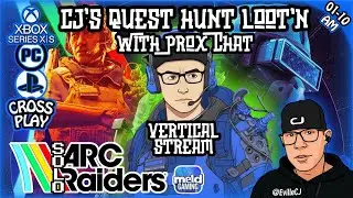 📱CJ's Quest Loot'n w/Prox Chat💥01/10 AM💥ARC Raiders Adventures💥#ArcRaiders #Xbox #PS5 #PC