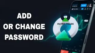 How To Add Or Change Password On Olymp Trade App