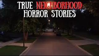 1 Hour of True Neighborhood Horror Stories