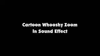Cartoon Whooshy Zoom In SFX