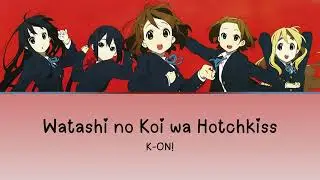 K-ON! Watashi no koi wa hotchkiss lyrics
