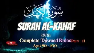 Ilm E Tajweed  is live Surah Al-Kahaf With Complete Tajweed Rules Part-10