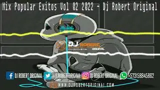 Mix Popular Exitos Vol 02 2022   Dj Robert Original www.djrobertoriginal.com