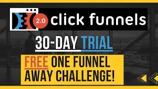 ClickFunnels 30 Day Trial and FREE One Funnel Away (OFA) Challenge!