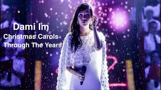 Dami Im - Christmas Carols Through The Years