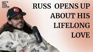 LTTA CLIPS: RUSS OPENS UP ABOUT HIS LIFELONG LOVE
