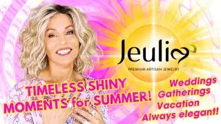 🌟TIMELESS SHINY MOMENTS this SUMMER!🌟 2 FRESH JEULIA PICKS!🌟