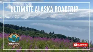 Ultimate Alaska Roadtrip Video