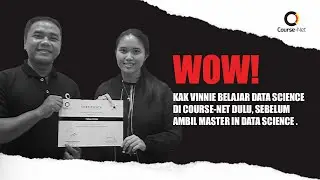 WOW!! Kak Vinnie Belajar Data Science di Course-Net Dulu, Sebelum Ambil Master in Data Science.