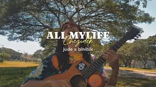 ALL MY LIFE - CHEZIDEK | JUDE X BINIBIK ACOUSTIC cover