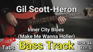 Gil Scott-Heron - Inner City Blues (Make Me Wanna Holler) (Bass Track) Tabs