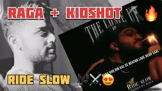KIDSHOT x RAGA - Ride Slow | vocals 😍🔥 | reaction from talking borders..