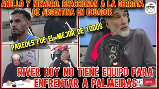 Anello junto a Niembro: Reaccionando a la derrota de Argentina en Ecuador. River no tiene equipo.
