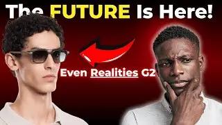 Обзор умных очков Even realities G2. Являются ли Even realities G2 лучшими умными очками 2025 года?