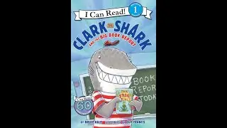 Clark the Shark and the Big Book Report | Read Aloud | Storytime