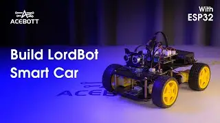 How to Assemble QD106 LordBot Smart Car? | ESP32 STEM Kit Guide | ACEBOTT