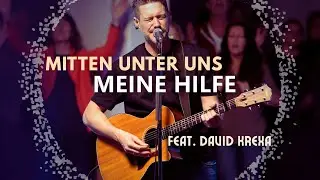 Mitten unter uns – Meine Hilfe – (Live) I feat. David Krexa