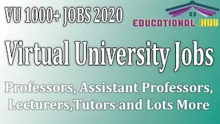 Virtual University Jobs 2020 | 1000+ Jobs | Jobs & Instructions | Educational Hub