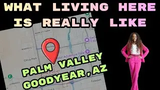 Is Palm Valley Goodyear AZ Right for Your Family? Full Neighborhood Tour | Phoenix Real Estate