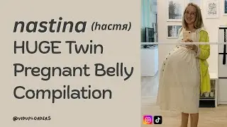 nastina | HUGE Pregnant Russian Twin Belly Compilation
