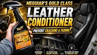 Meguiar&rsquo;s Gold Class Leather Conditioner Spray Review &mdash; Does It Prevent Cracking & Fading?
