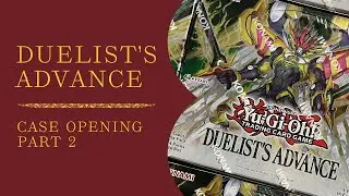Duelist's Advance Case Opening Part 2