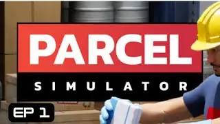 Parcel Simulator - 1 - Handling Packages