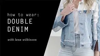 How to Wear: Double Denim